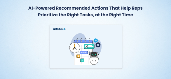 AI-Powered Recommended Actions That Help Reps Prioritize the Right Tasks, at the Right Time