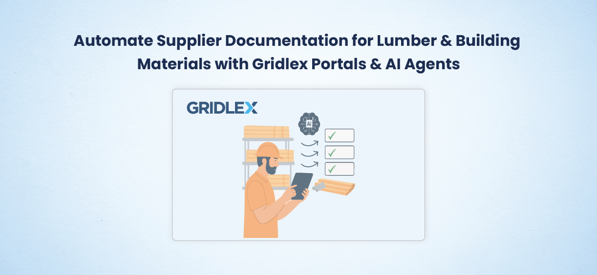 Automate Supplier Documentation for Lumber & Building Materials with Gridlex Portals & AI Agents