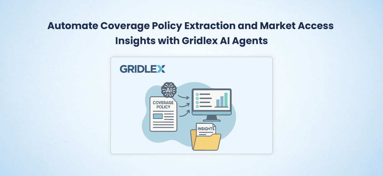 Automate Coverage Policy Extraction and Market Access Insights for Medical Device teams with Gridlex AI Agents
